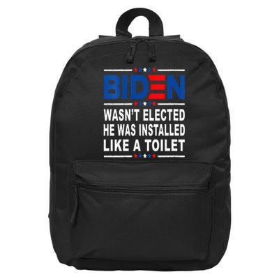 Joe Biden Wasn’T Elected He Was Installed Like A Toilet 16 in Basic Backpack