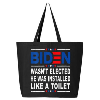 Joe Biden Wasn’T Elected He Was Installed Like A Toilet 25L Jumbo Tote