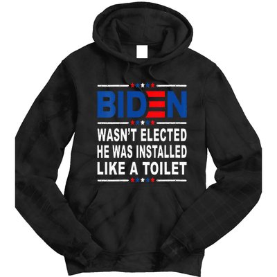 Joe Biden Wasn’T Elected He Was Installed Like A Toilet Tie Dye Hoodie