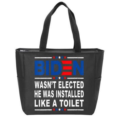 Joe Biden Wasn’T Elected He Was Installed Like A Toilet Zip Tote Bag