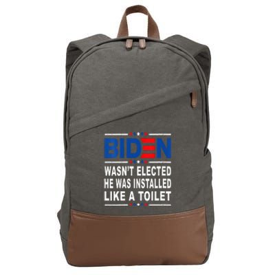 Joe Biden Wasn’T Elected He Was Installed Like A Toilet Cotton Canvas Backpack