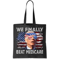 Joe Biden We Finally Beat Medicare Funny Biden Tote Bag