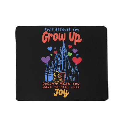 Just Because You Grow Up DoesnT Mean You Have To Feel Less Joy Mousepad