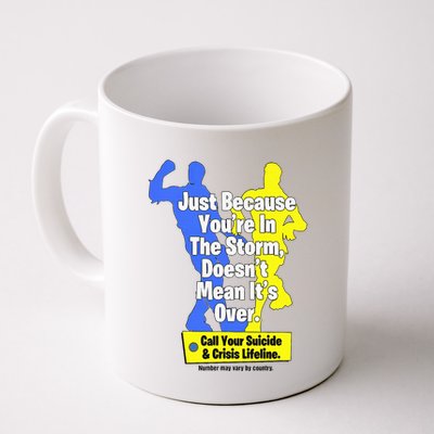 Just Because YouRe In The Storm Doesnt Mean ItS Over Coffee Mug