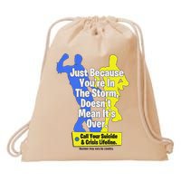 Just Because You're In The Storm Doesnt Mean It's Over Drawstring Bag