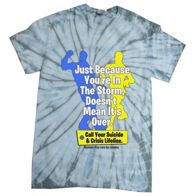 Just Because You're In The Storm Doesnt Mean It's Over Tie-Dye T-Shirt