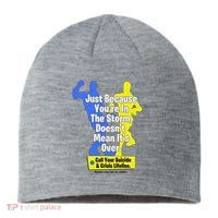 Just Because You're In The Storm Doesnt Mean It's Over Sustainable Beanie