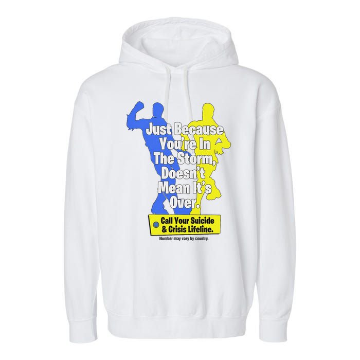 Just Because You're In The Storm Doesnt Mean It's Over Garment-Dyed Fleece Hoodie