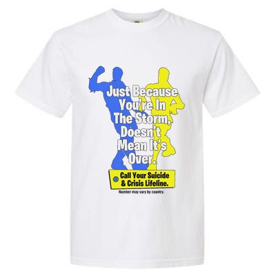 Just Because You're In The Storm Doesnt Mean It's Over Garment-Dyed Heavyweight T-Shirt