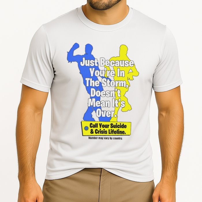 Just Because You're In The Storm Doesnt Mean It's Over Performance Shirt