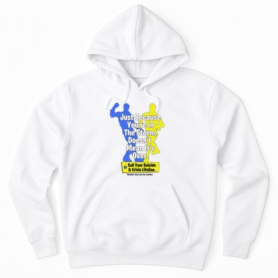 Just Because You're In The Storm Doesnt Mean It's Over Hoodie