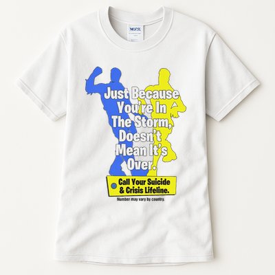 Just Because You're In The Storm Doesnt Mean It's Over Tall T-Shirt