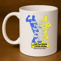 Just Because You're In The Storm Doesnt Mean It's Over 11oz C Handle Ceramic Mug
