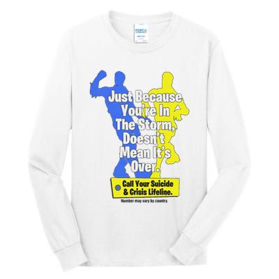 Just Because You're In The Storm Doesnt Mean It's Over Tall Long Sleeve T-Shirt