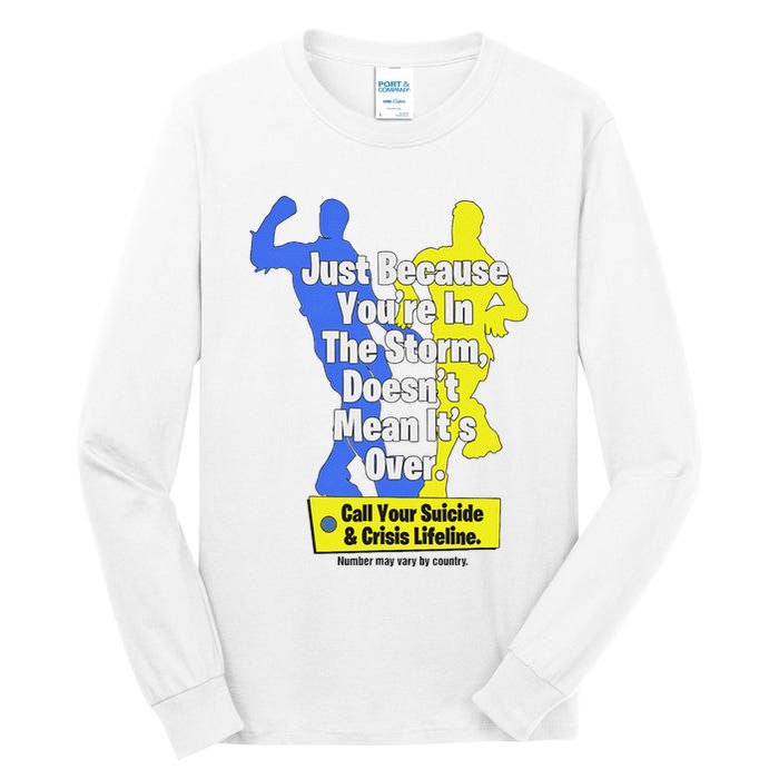 Just Because You're In The Storm Doesnt Mean It's Over Tall Long Sleeve T-Shirt