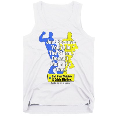 Just Because You're In The Storm Doesnt Mean It's Over Tank Top