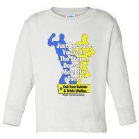 Just Because You're In The Storm Doesnt Mean It's Over Toddler Long Sleeve Shirt