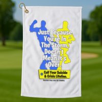Just Because You're In The Storm Doesnt Mean It's Over Golf Towel