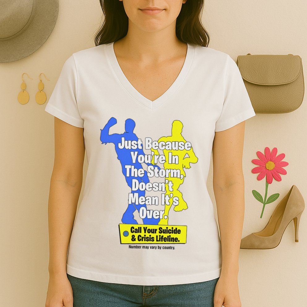 Just Because You're In The Storm Doesnt Mean It's Over Women's V-Neck T-Shirt