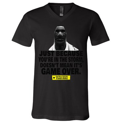 Just Because YouRe In The Storm DoesnT Mean ItS Game Over V-Neck T-Shirt