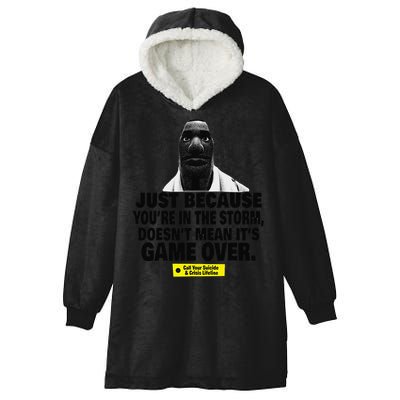 Just Because YouRe In The Storm DoesnT Mean ItS Game Over Hooded Wearable Blanket