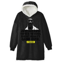 Just Because YouRe In The Storm DoesnT Mean ItS Game Over Hooded Wearable Blanket