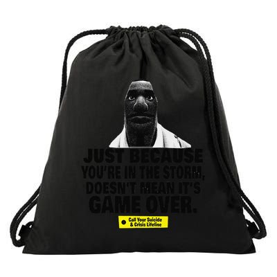 Just Because YouRe In The Storm DoesnT Mean ItS Game Over Drawstring Bag