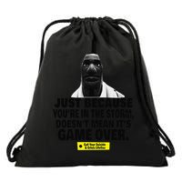 Just Because YouRe In The Storm DoesnT Mean ItS Game Over Drawstring Bag