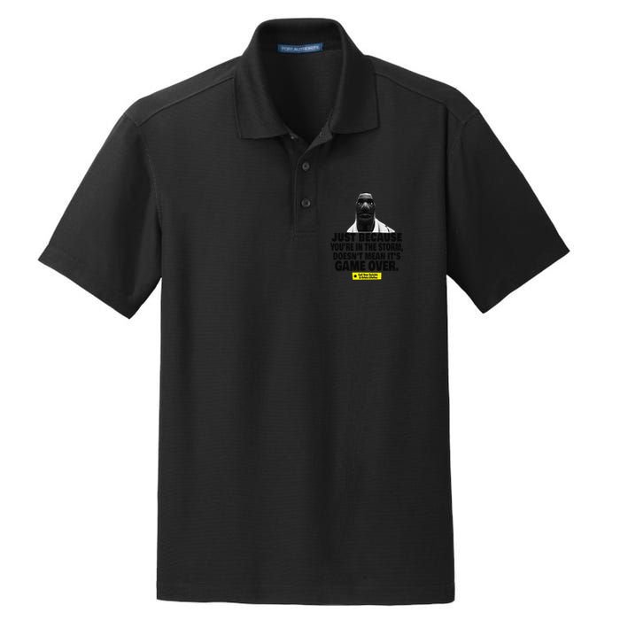 Just Because YouRe In The Storm DoesnT Mean ItS Game Over Dry Zone Grid Polo