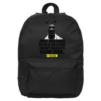 Just Because YouRe In The Storm DoesnT Mean ItS Game Over 16 in Basic Backpack