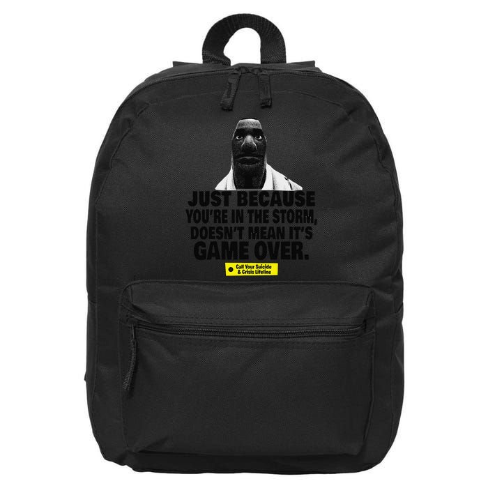 Just Because YouRe In The Storm DoesnT Mean ItS Game Over 16 in Basic Backpack
