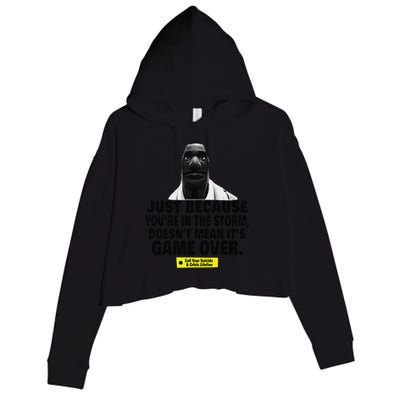Just Because YouRe In The Storm DoesnT Mean ItS Game Over Crop Fleece Hoodie