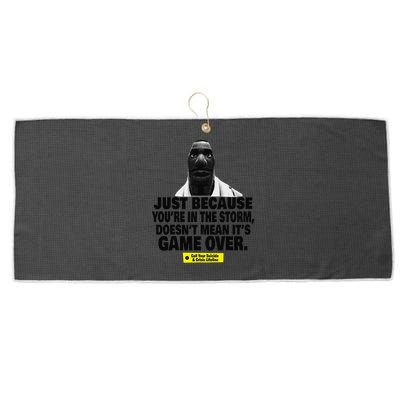 Just Because YouRe In The Storm DoesnT Mean ItS Game Over Large Microfiber Waffle Golf Towel