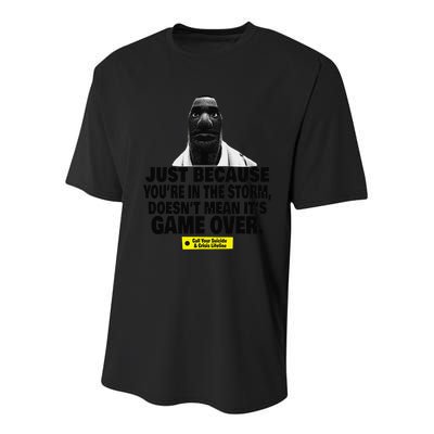 Just Because YouRe In The Storm DoesnT Mean ItS Game Over Youth Performance Sprint T-Shirt