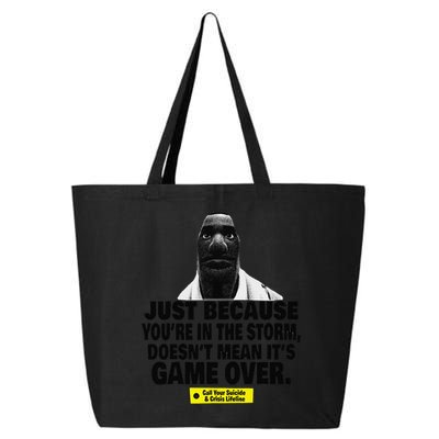 Just Because YouRe In The Storm DoesnT Mean ItS Game Over 25L Jumbo Tote