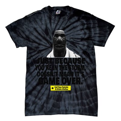 Just Because YouRe In The Storm DoesnT Mean ItS Game Over Tie-Dye T-Shirt
