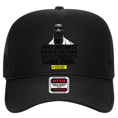 Just Because YouRe In The Storm DoesnT Mean ItS Game Over Trucker Hat