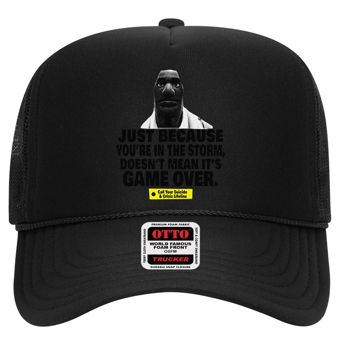 Just Because YouRe In The Storm DoesnT Mean ItS Game Over Trucker Hat