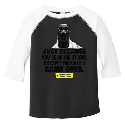 Just Because YouRe In The Storm DoesnT Mean ItS Game Over Toddler Fine Jersey T-Shirt