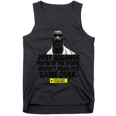 Just Because YouRe In The Storm DoesnT Mean ItS Game Over Tank Top