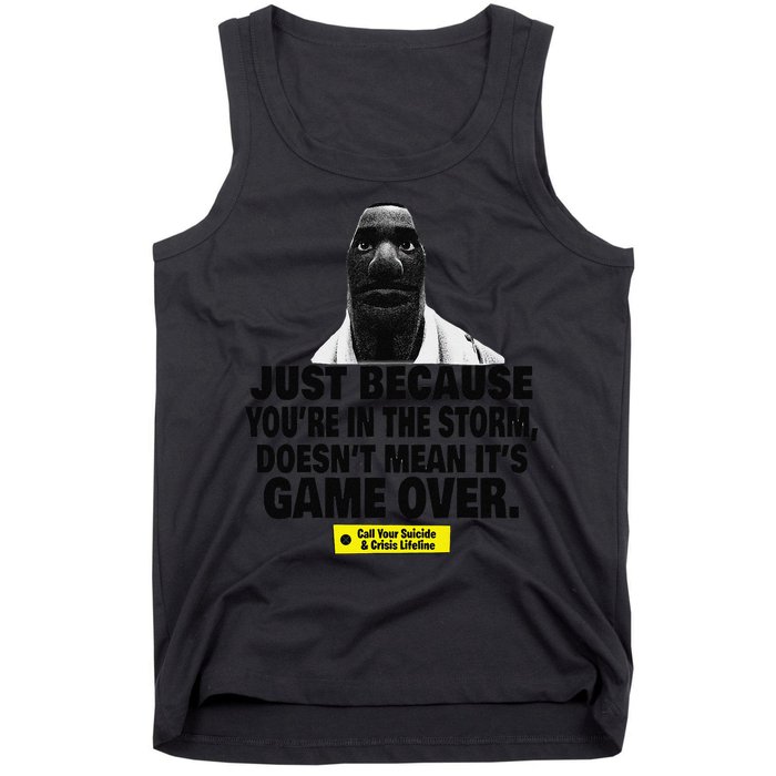 Just Because YouRe In The Storm DoesnT Mean ItS Game Over Tank Top