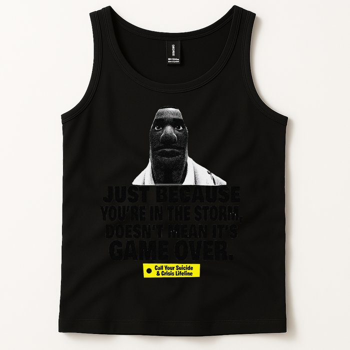 Just Because YouRe In The Storm DoesnT Mean ItS Game Over Tank Top