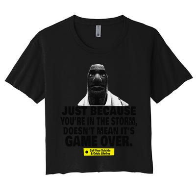 Just Because YouRe In The Storm DoesnT Mean ItS Game Over Crop Top