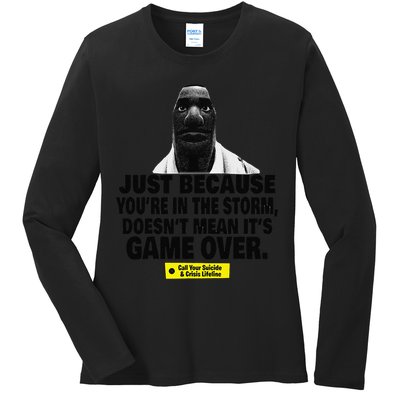 Just Because YouRe In The Storm DoesnT Mean ItS Game Over Ladies Long Sleeve Shirt