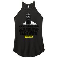 Just Because YouRe In The Storm DoesnT Mean ItS Game Over Women's Perfect Tri Rocker Tank