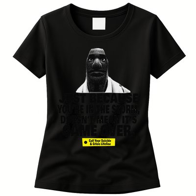 Just Because YouRe In The Storm DoesnT Mean ItS Game Over Womens T-Shirt
