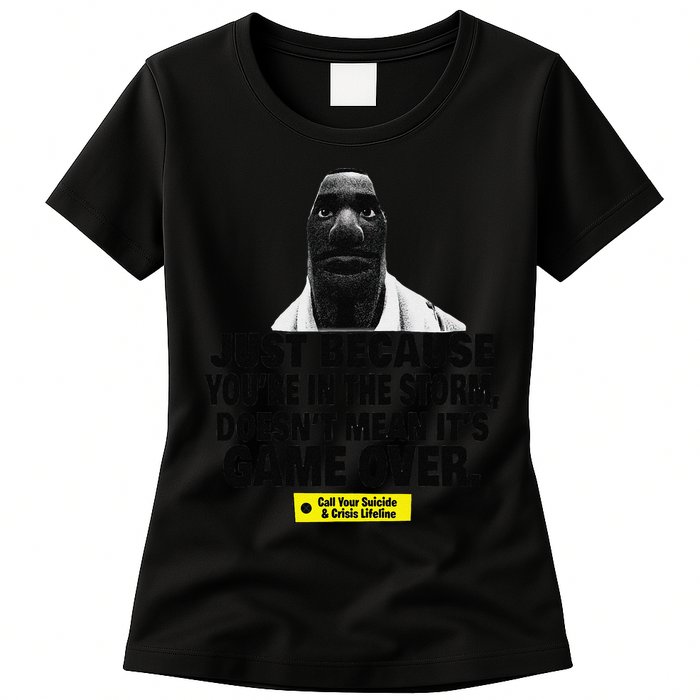 Just Because YouRe In The Storm DoesnT Mean ItS Game Over Womens T-Shirt