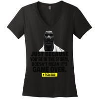 Just Because YouRe In The Storm DoesnT Mean ItS Game Over Women's V-Neck T-Shirt