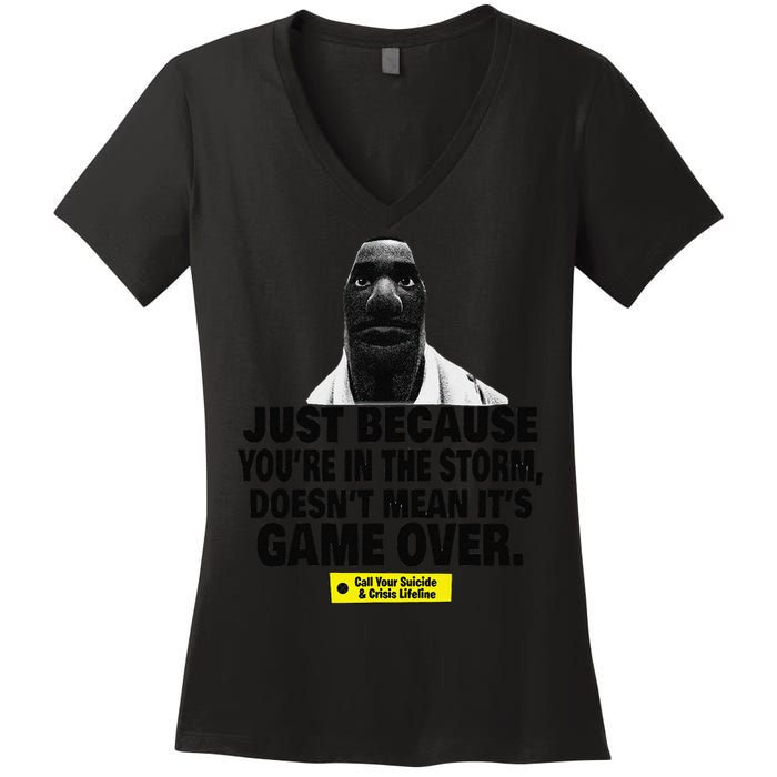 Just Because YouRe In The Storm DoesnT Mean ItS Game Over Women's V-Neck T-Shirt