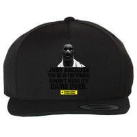 Just Because YouRe In The Storm DoesnT Mean ItS Game Over Wool Snapback Cap